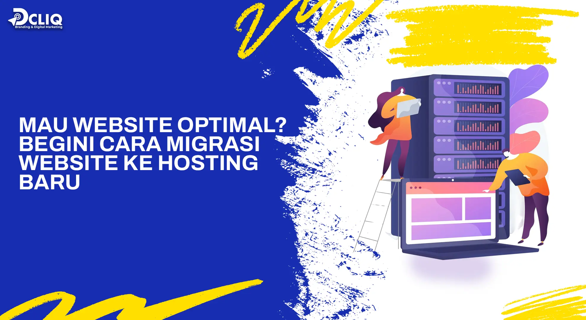 Mau Website Optimal? Begini Cara Migrasi Website ke Hosting Baru