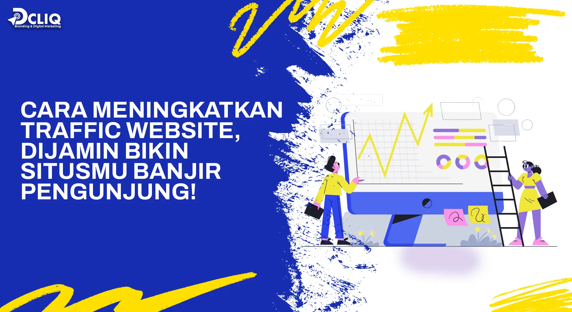 Cara Meningkatkan Traffic Website, Dijamin Bikin Situsmu Banjir Pengunjung!