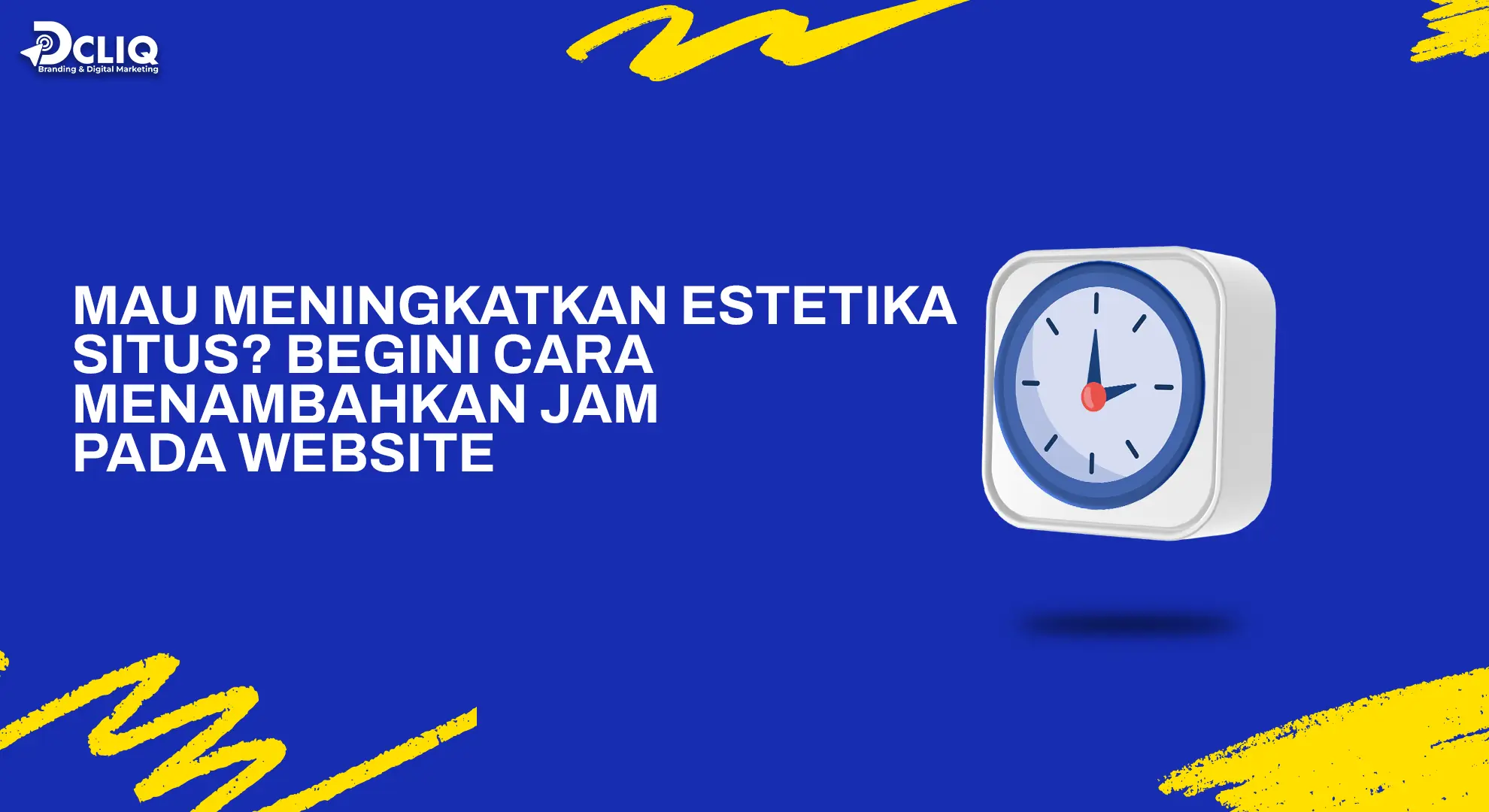 Mau Meningkatkan Estetika Situs? Begini Cara Menambahkan Jam pada Website