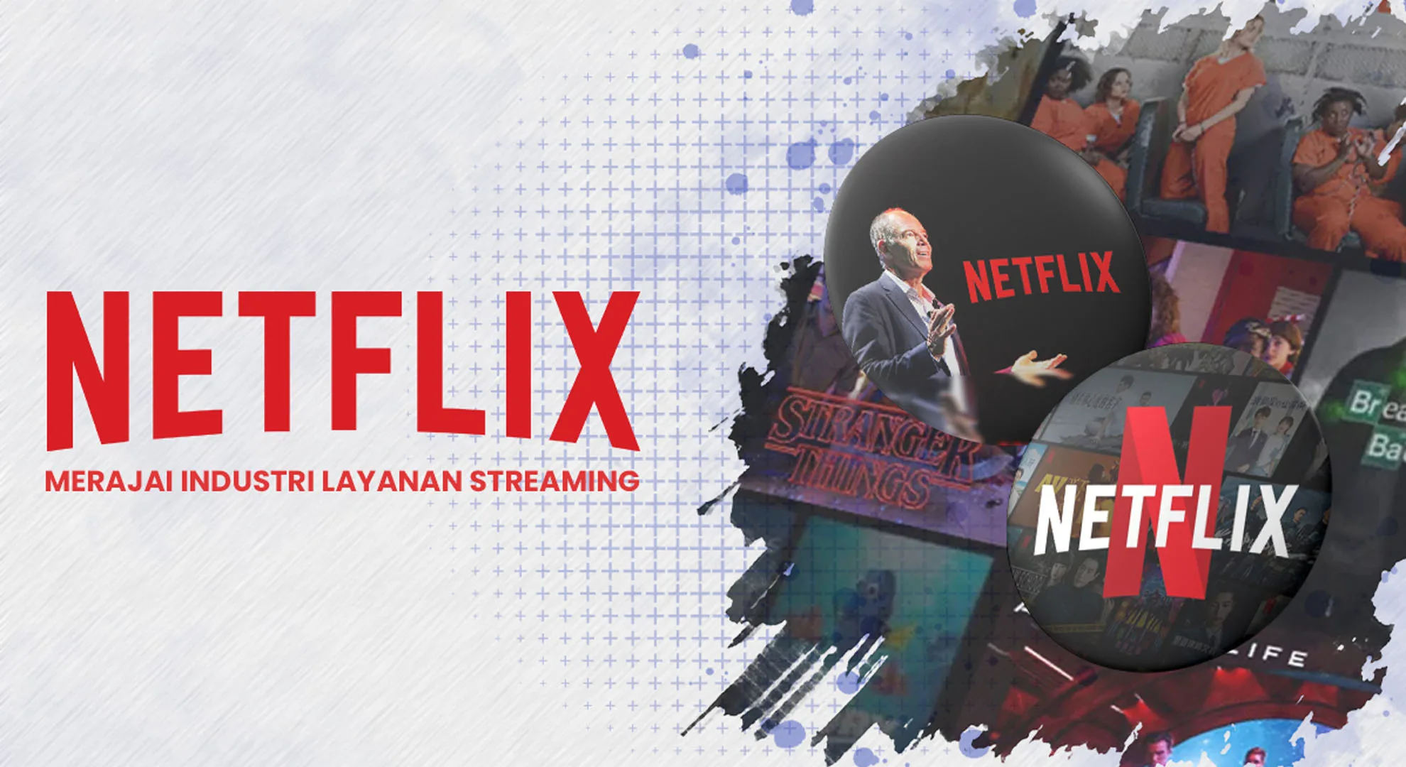 Merajai Industri Layanan Streaming, Ini Strategi Branding dan Marketing ala Netflix