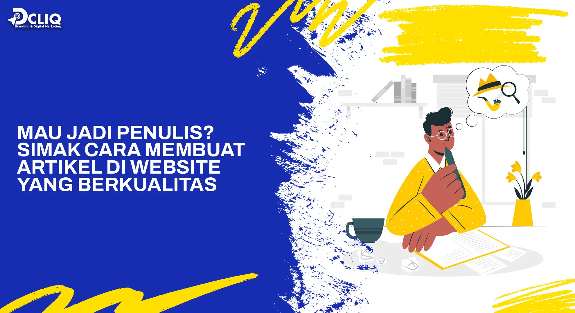 Mau Jadi Penulis? Simak Cara Membuat Artikel di Website yang Berkualitas