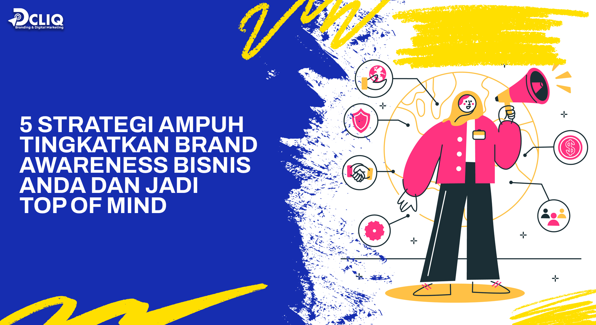 5 Strategi Ampuh Tingkatkan Brand Awareness Bisnis Anda dan Jadi Top of Mind