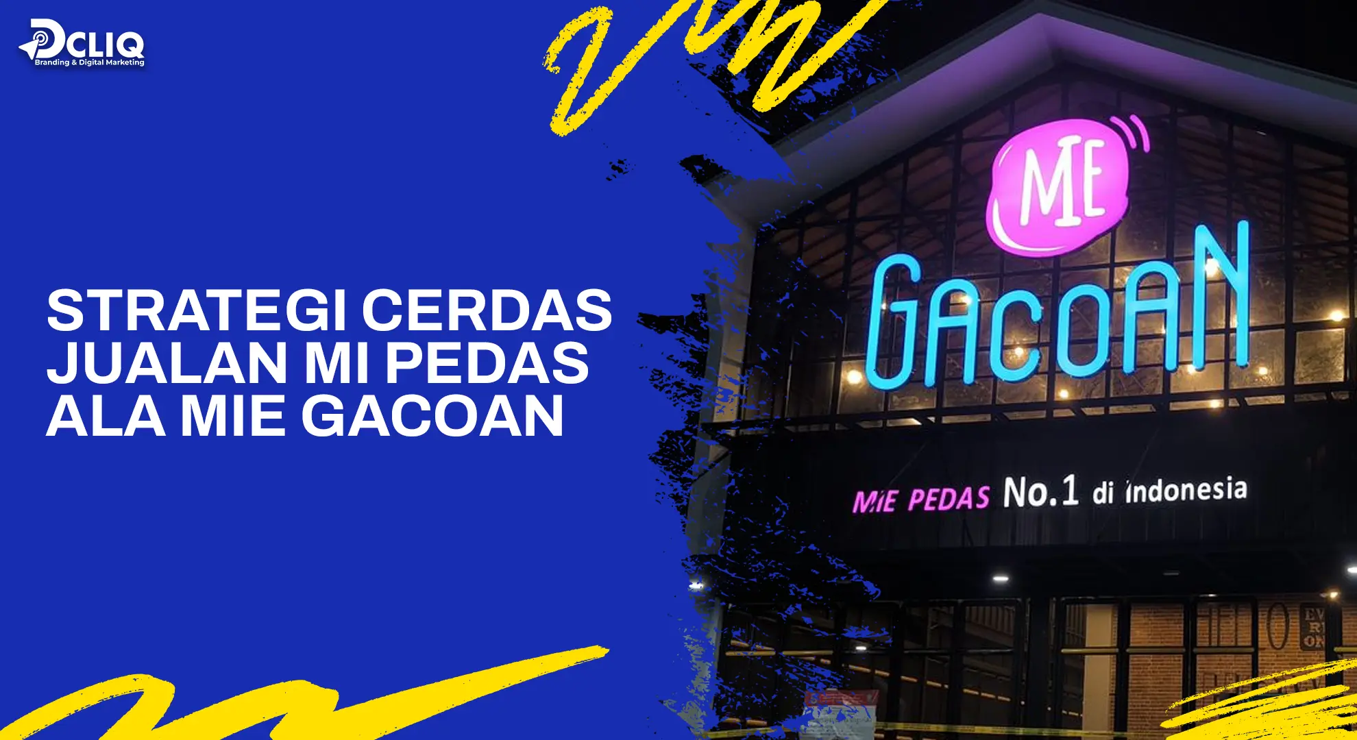 Strategi Cerdas Jualan Mi Pedas Ala Mie Gacoan