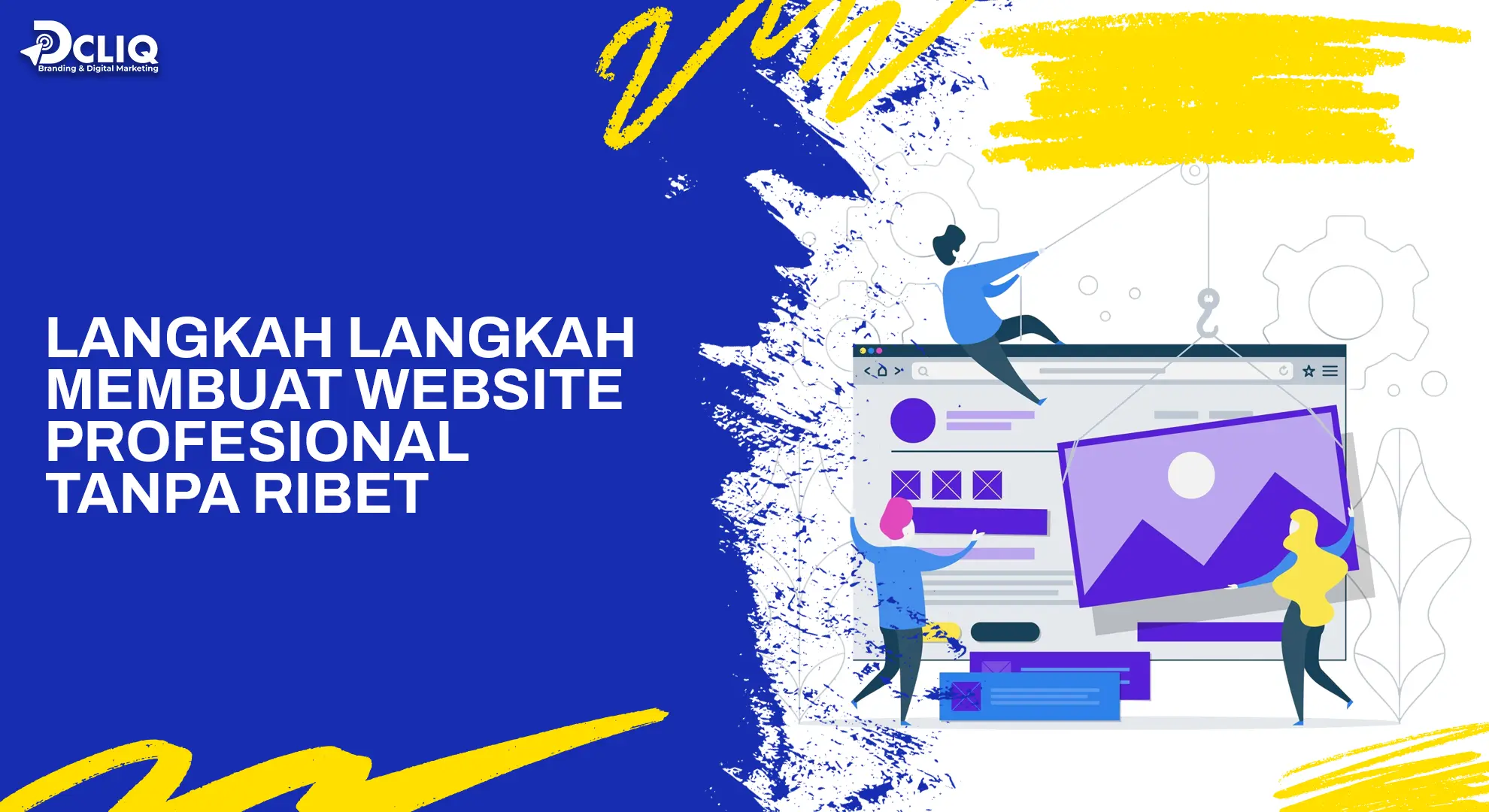 Langkah Langkah Membuat Website Profesional Tanpa Ribet