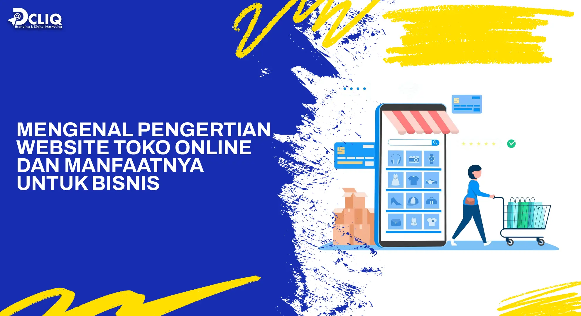 Mengenal Pengertian Website Toko Online dan Manfaatnya untuk Bisnis