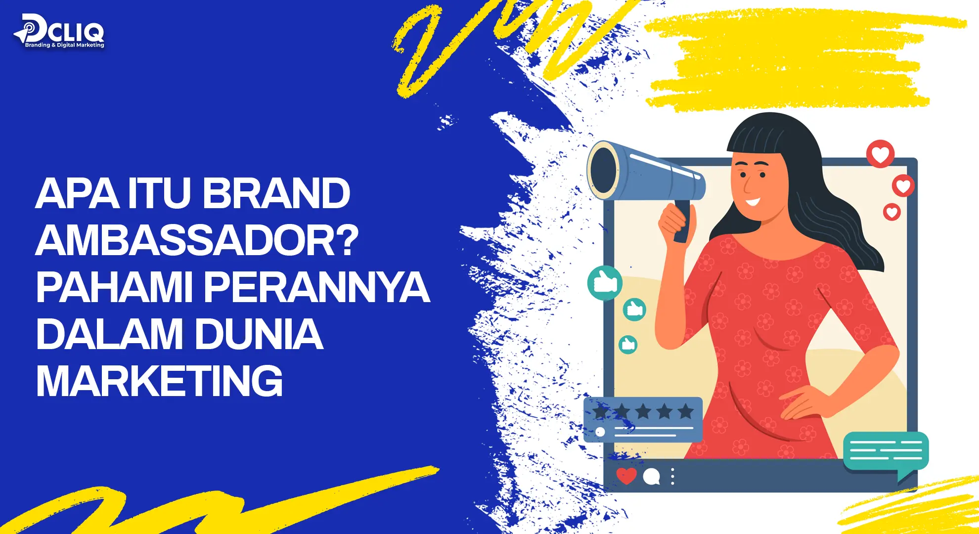 Apa Itu Brand Ambassador? Pahami Perannya dalam Dunia Marketing