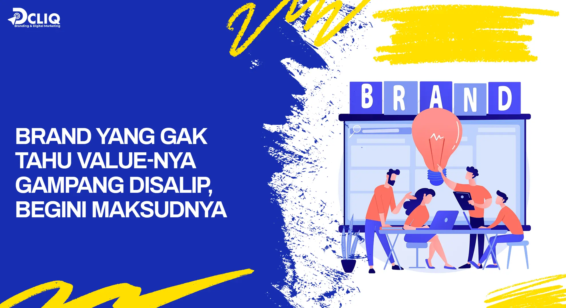 Brand yang Gak Tahu Value-nya Gampang Disalip, Begini Maksudnya