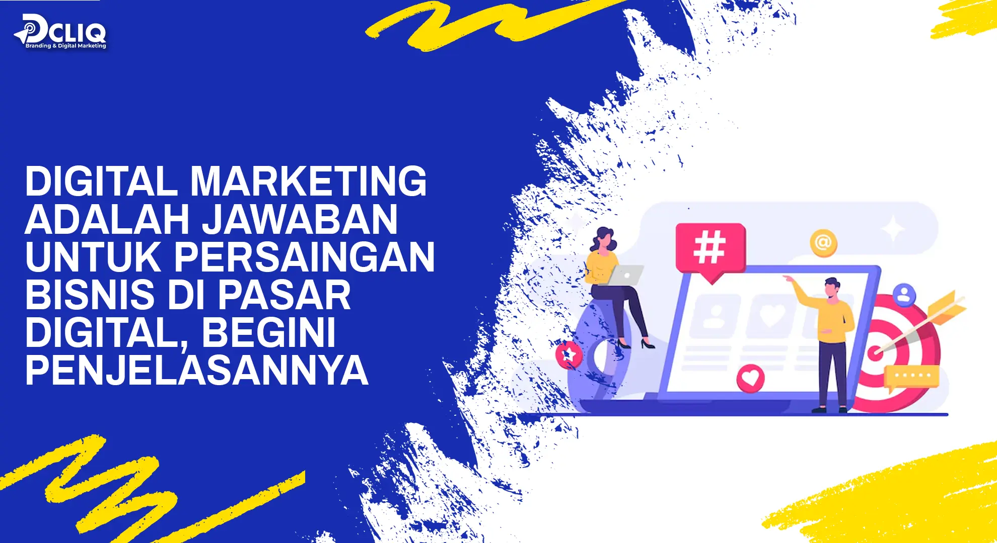 Digital Marketing adalah Jawaban untuk Persaingan Bisnis di Pasar Digital, Begini Penjelasannya