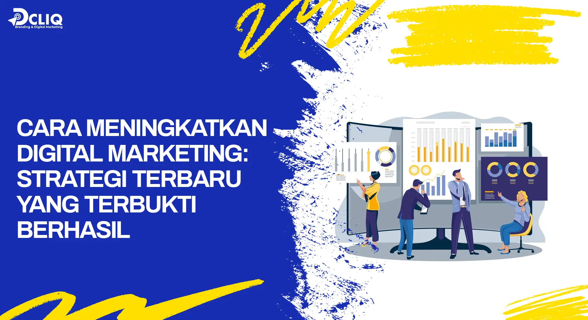 Cara Meningkatkan Digital Marketing: Strategi Terbaru yang Terbukti Berhasil