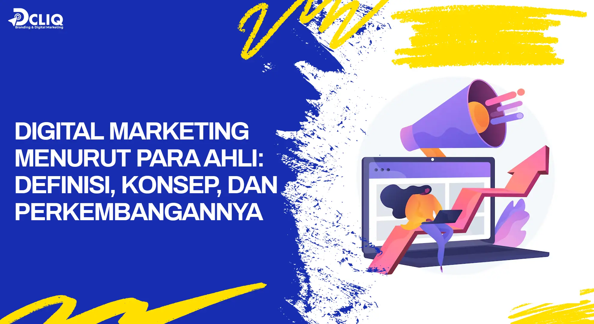 Digital Marketing Menurut Para Ahli: Definisi, Konsep, dan Perkembangannya