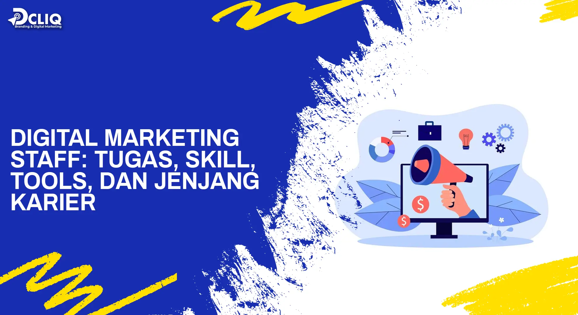 Digital Marketing Staff: Tugas, Skill, Tools, dan Jenjang Karier