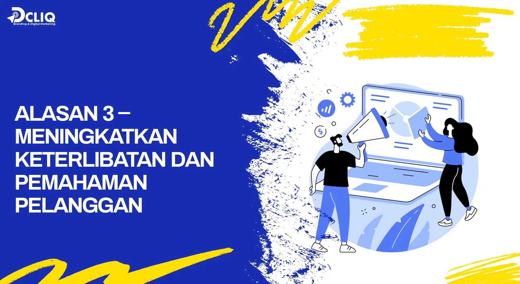 alasan 3 - meningkatkan keterlibatan dan pemahaman pelanggan